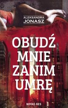 Okładka:Obudź mnie zanim umrę 