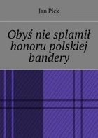 Obyś nie splamił honoru polskiej bandery - mobi, epub