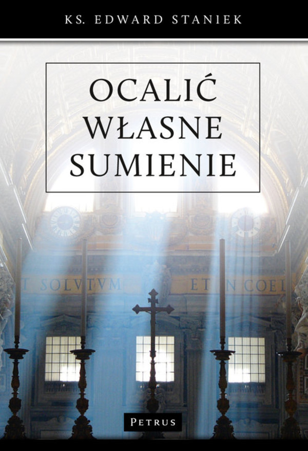 Ocalić własne sumienie Bogactwo Dekalogu