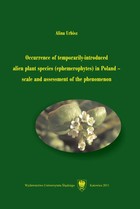 Occurrence of temporarily-introduced alien plant species (ephemerophytes) in Poland - scale and assessment of the phenomenon - 01 Rozdz. 1-5. Aim of the study; Definition of the term ...; Position of ephemerophytes...; Species excluded...; Mate