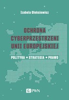 Ochrona cyberprzestrzeni Unii Europejskiej - mobi, epub