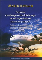 Okładka:Ochrona cywilnego ruchu lotniczego przed zagrożeniami terrorystycznymi 