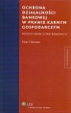 Ochrona działalności bankowej w prawie karnym gospodarczym