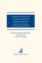 Ochrona osób trzecich w prawie prywatnym międzynarodowym. - mobi, epub, pdf Third Party Protection in Private International Law