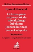 Ochrona praw nabywcy lokalu mieszkalnego lub domu jednorodzinnego (ustawa deweloperska) Komentarz Krótkie Komentarze Becka