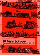 Od Batohu do Żwańca. Wojna na Ukrainie i w księstwach naddunajskich 1652-1653