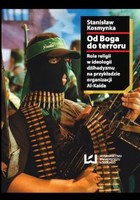 Od Boga do terroru Rola religii w ideologii dżihadyzmu na przykładzie organizacji Al-Kaida