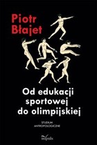 Od edukacji sportowej do olimpijskiej - epub Studium antropologiczne