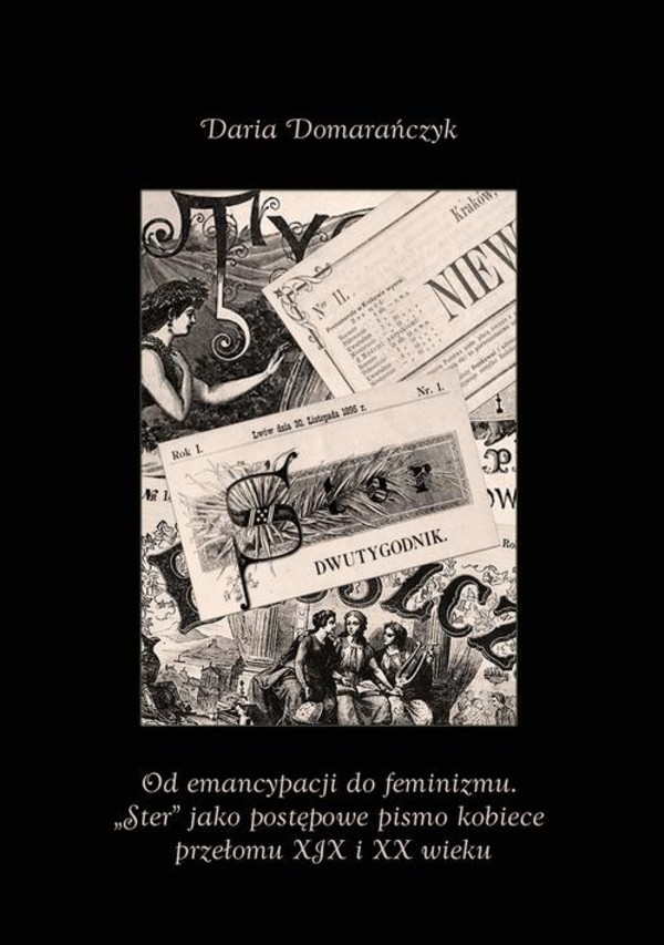 Od emancypacji do feminizmu. `Ster` jako postępowe pismo kobiece przełomu XIX i XX wieku - pdf
