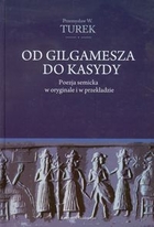Od Gilgamesza do Kasydy Poezja semicka w oryginale i w przekładzie