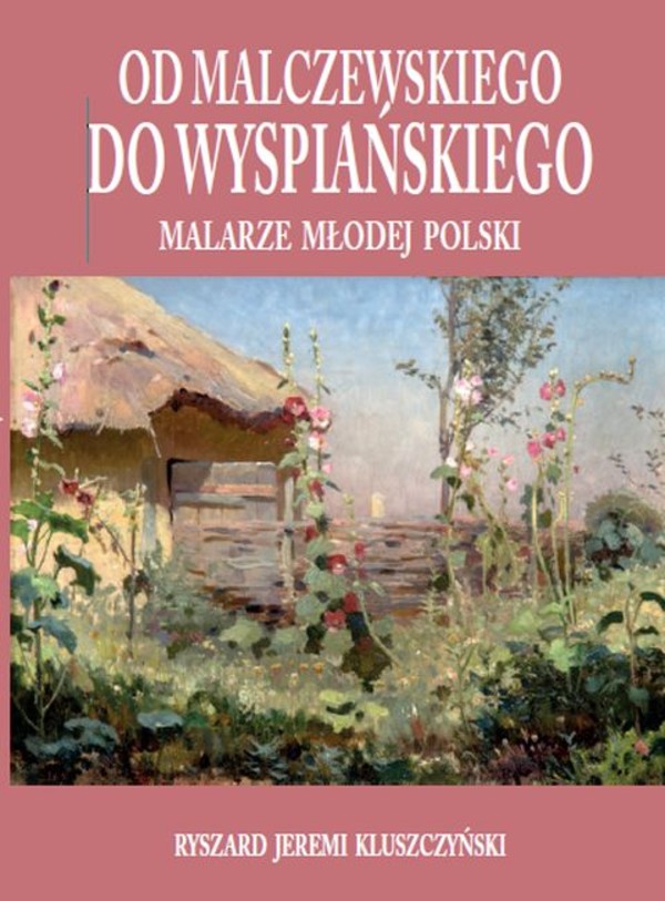 Od Malczewskiego do Wyspiańskiego Malarze młodej Polski