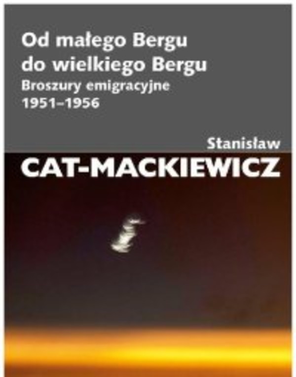 Od małego Bergu do wielkiego Bergu. Broszury emigracyjne 1951-1956 - mobi, epub, pdf