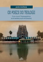 Od poezji do teologii - pdf Perija tirumoli Tirumangejjalwara na tle tamilskiej myśli śriwisznuickiej