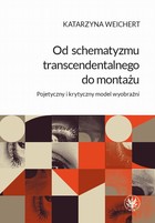 Od schematyzmu transcendentalnego do montażu - mobi, epub, pdf Pojetyczny i krytyczny model wyobraźni
