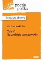 Oda VI. Na zjeździe warszawskim Literatura dawna