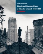 Odbudowa Głównego Miasta w Gdańsku w latach 1945-1960 - mobi, epub