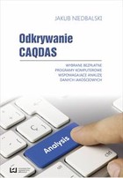 Odkrywanie CAQDAS Wybrane bezpłatne programy komputerowe wspomagające analizę danych jakościowych