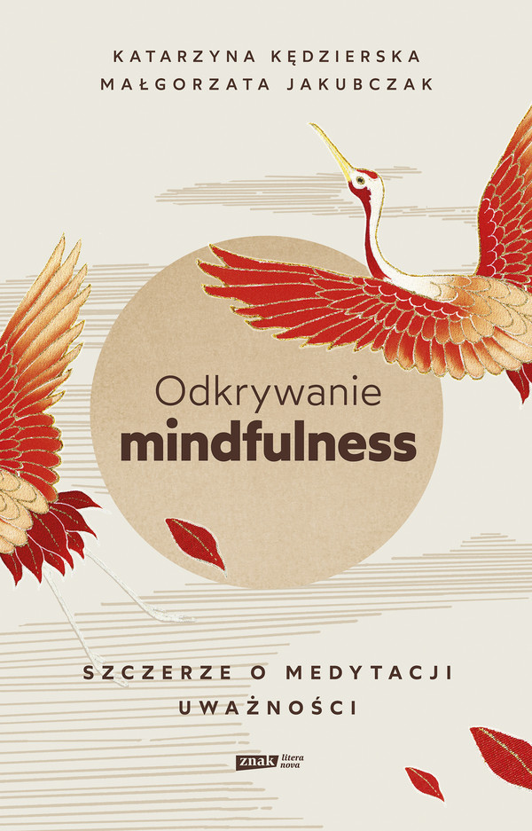 Odkrywanie mindfulness Szczerze o medytacji uważności