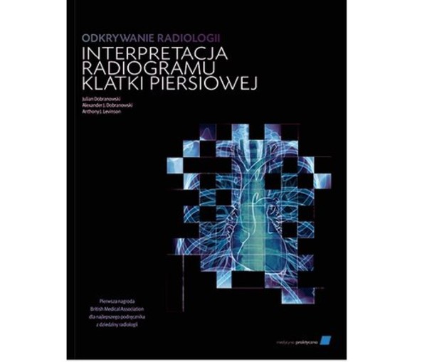 Interpretacja radiogramu klatki piersiowej Odkrywanie radiologii