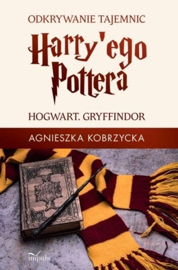Odkrywanie tajemnic Harry`ego Pottera Hogwart Griffindor