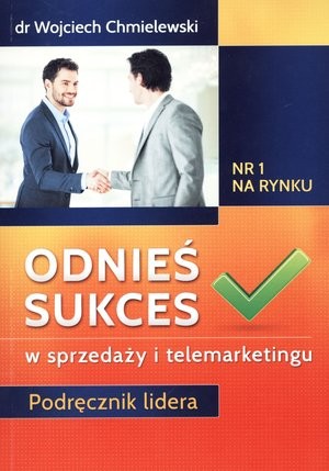 Odnieść sukces w sprzedaży i telemarketingu