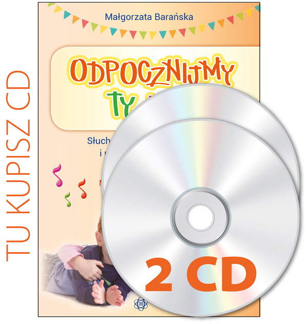 Odpocznijmy ty i ja 2 płyty CD Słuchanki dla przedszkolaków i najmłodszych uczniów wspomagające relaks