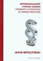 Odpowiedzialność cywilna lekarza i podmiotu leczniczego za szkodę medyczną