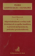 Odpowiedzialność cywilna osób działających za spółkę handlową w procesie jej łączenia się, podziału i przekształcenia