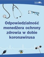 Odpowiedzialność menedżera ochrony zdrowia w dobie koronawirusa - pdf