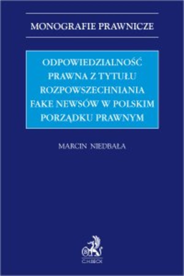 Odpowiedzialność prawna z tytułu rozpowszechniania fake newsów w polskim porządku prawnym - pdf