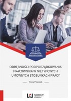 Odrębności podporządkowania pracownika w nietypowych umownych stosunkach pracy