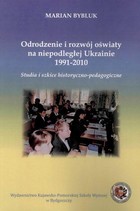 Odrodzenie i rozwój oświaty na niepodległej Ukrainie 1991-2010 - pdf