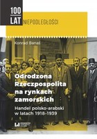 Odrodzona Rzeczpospolita na rynkach zamorskich Handel polsko-arabski w latach 1918-1939