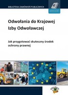 Odwołania do Krajowej Izby Odwoławczej. Jak przygotować skuteczny środek ochrony prawnej