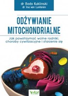 Odżywianie mitochondrialne - mobi, epub, pdf Jak powstrzymać wolne rodniki, choroby cywilizacyjne i starzenie się