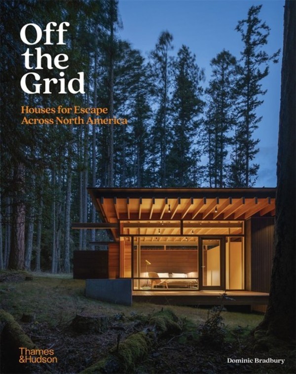 Off the Grid Houses for Escape Across North America