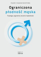 Ograniczona płodność męska - pdf Fizjologia zagrożenia, leczenie niepłodności