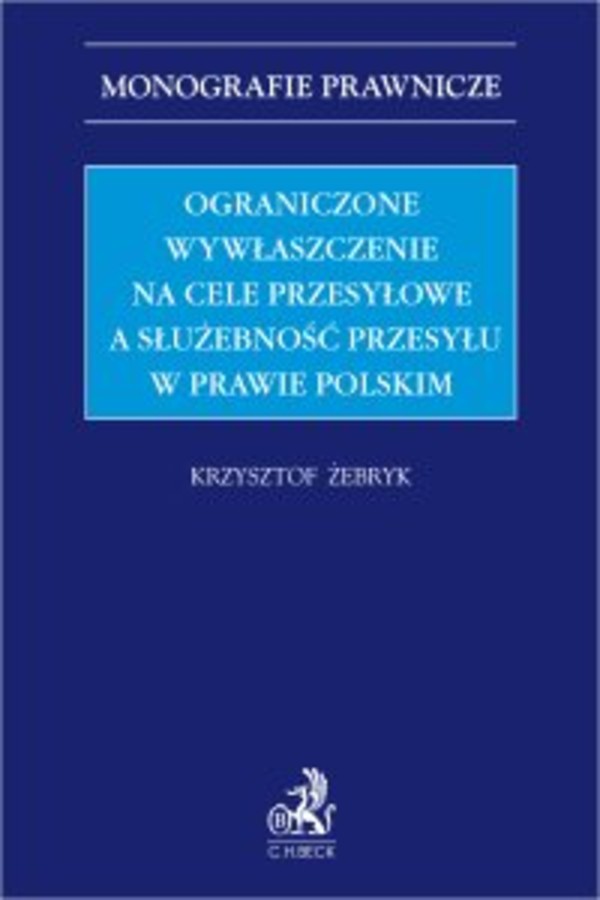 Ograniczone wywłaszczenie na cele przesyłowe a służebność przesyłu w prawie polskim - pdf