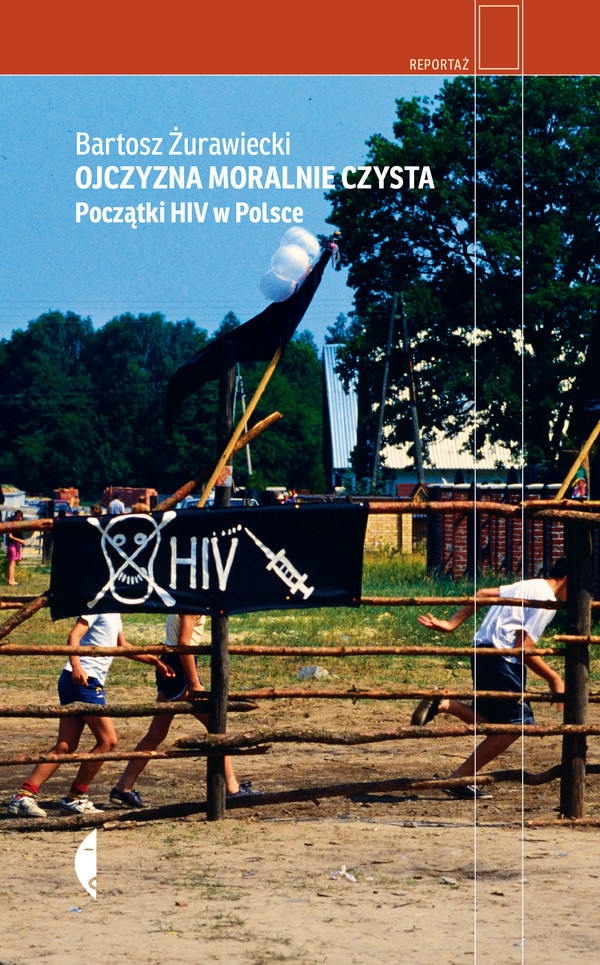 Ojczyzna moralnie czysta Początki HIV w Polsce