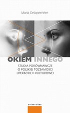 Okładka:Okiem innego Studia porównawcze o polskiej tożsamości literackiej i kulturowej 