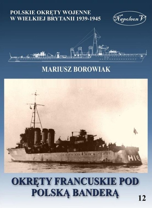 Okręty francuskie pod polską banderą Polskie okręty wojenne w Wielkie Brytanii 1939-1945