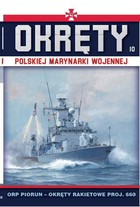 Okręty Polskiej Marynarki Wojennej Tom 10 ORP Piorun Okręty rakietowe proj. 660