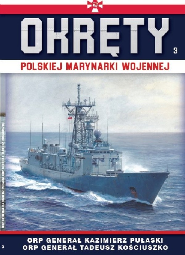 Okręty Polskiej Marynarki Wojennej Tom 3 ORP GENERAŁ PUŁASKI I ORP GENERAŁ KOŚCIUSZKO