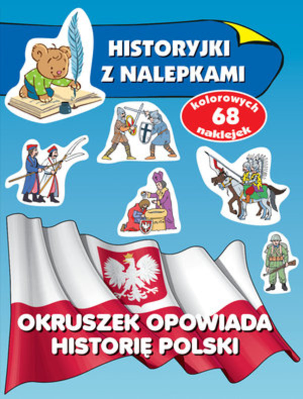 Okruszek opowiada historię Polski Historyjki z nalepkami