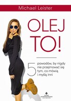 Olej to! - mobi, epub, pdf 5 powodów, by nigdy nie przejmować się tym, co mówią i myślą inni