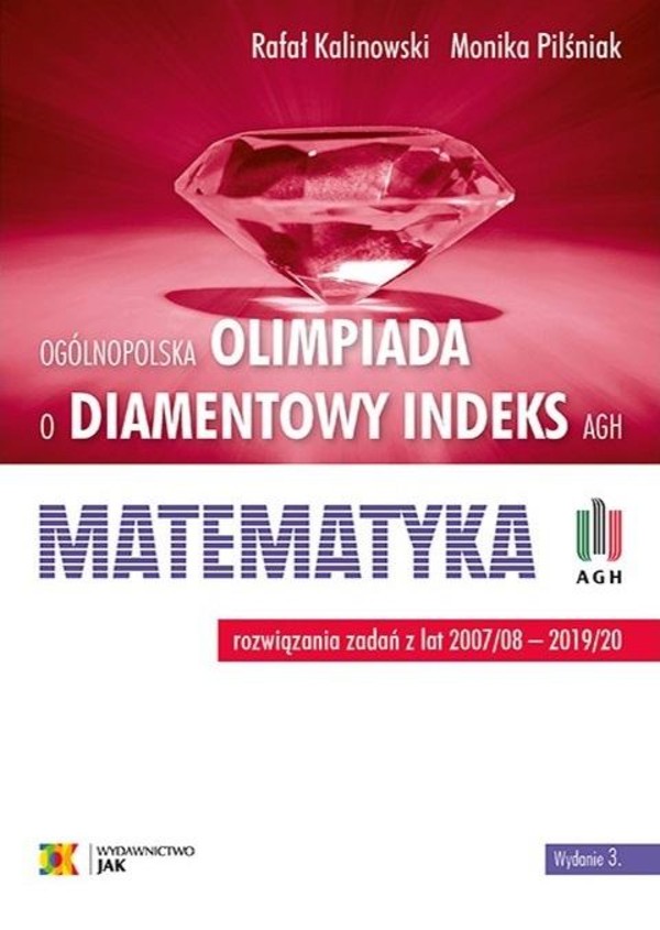 Ogólnopolska Olimpiada o Diamentowy Indeks AGH. MATEMATYKA. Rozwiązania zadań z lat 2007-2020