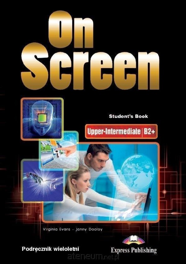 On Screen. Upper-Intermediate B2+. Student`s Book (podręcznik wieloletni)