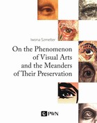 On the Phenomenon of Visual Arts and the Meanders of Their Preservation - mobi, epub