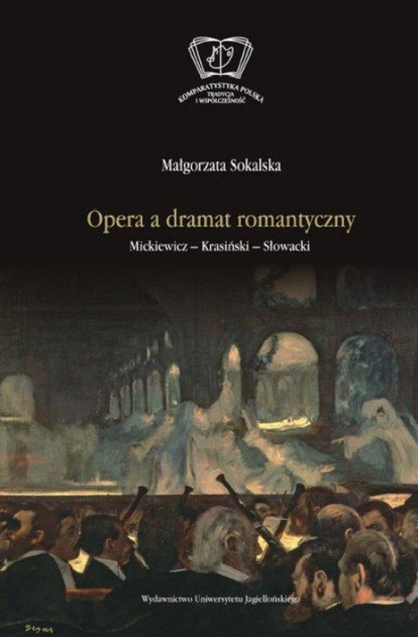 Opera a dramat romantyczny. Mickiewicz - Krasiński - Słowacki - pdf