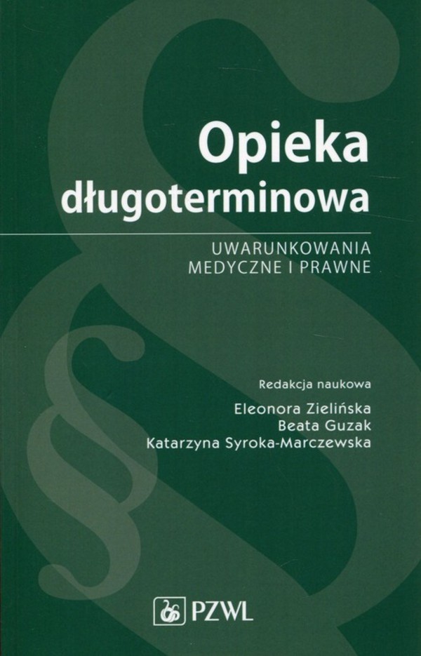 Opieka długoterminowa Uwarunkowania medyczne i prawne